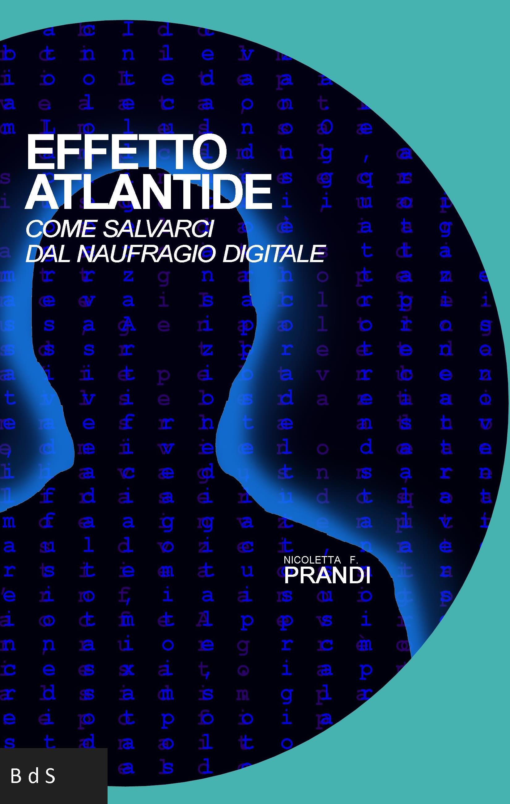 Effetto Atlantide il nuovo saggio di Nicoletta F. Prandi sull'intelligenza artificiale è disponibile sugli store online e tutte le librerie!